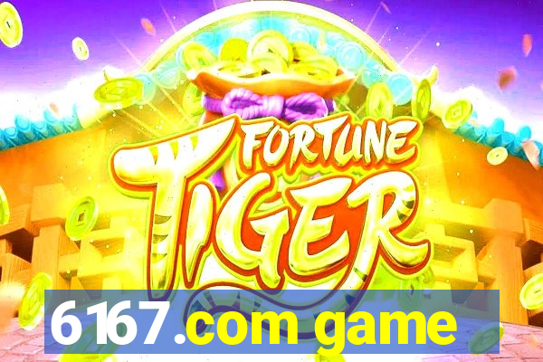 6167.com game